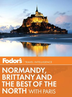 Fodor's Normandy, Brittany & the Best of the North - ebook